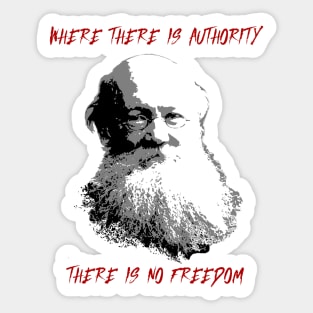 where there is authority, there is no freedom Sticker